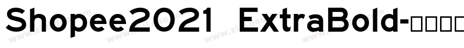 Shopee2021 ExtraBold字体转换